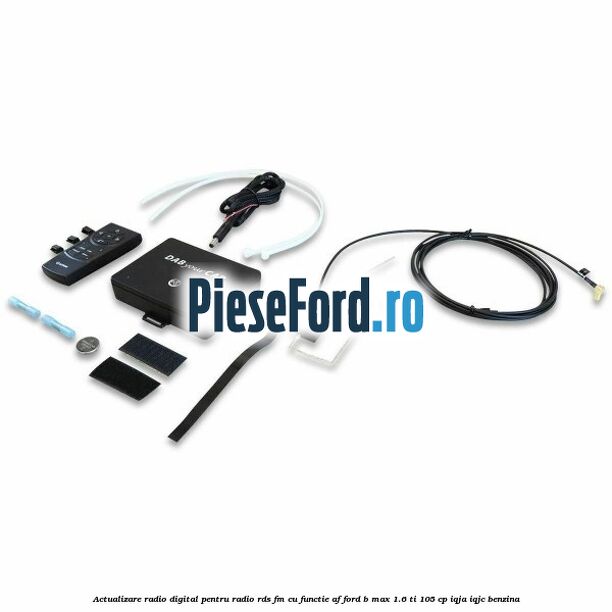 Actualizare radio digital Pentru radio RDS-FM cu functie AF Ford B-Max 1.6 Ti 105 cp IQJA, IQJC benzina
