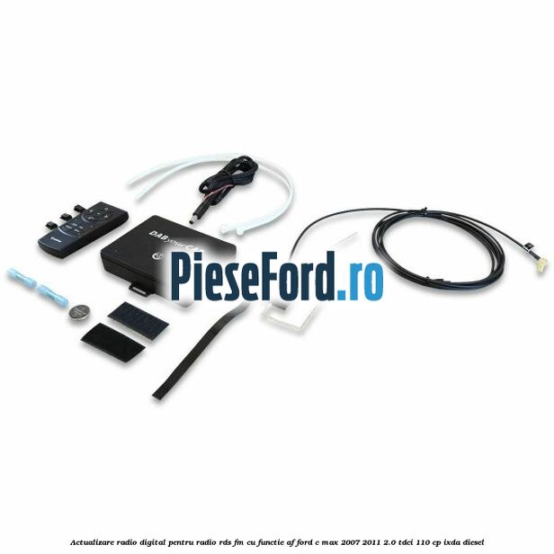 Actualizare radio digital Pentru radio RDS-FM cu functie AF Ford C-Max 2007-2011 2.0 TDCi 110 cp IXDA diesel