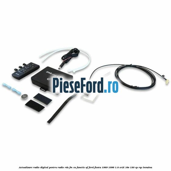 Actualizare radio digital Pentru radio RDS-FM cu functie AF Ford Fiesta 1989-1996 1.8 XR2i 16V 130 cp RQC benzina