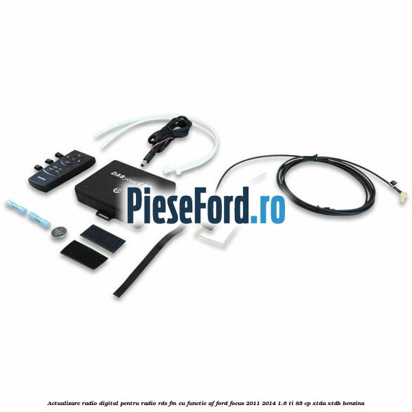 Actualizare radio digital Pentru radio RDS-FM cu functie AF Ford Focus 2011-2014 1.6 Ti 85 cp XTDA, XTDB benzina