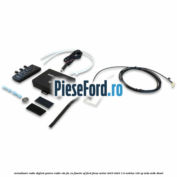 Actualizare radio digital Pentru radio RDS-FM cu functie AF Ford Focus Active 2019-2023 1.5 EcoBlue 120 cp ZTDA, ZTDB diesel