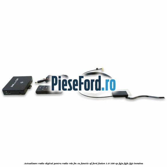 Actualizare radio digital Pentru radio RDS-FM cu functie AF Ford Fusion 1.6 100 cp FYJA, FYJB, FYJC benzina