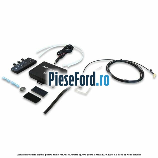 Actualizare radio digital Pentru radio RDS-FM cu functie AF Ford Grand C-Max 2016-2020 1.6 Ti 85 cp XTDA benzina