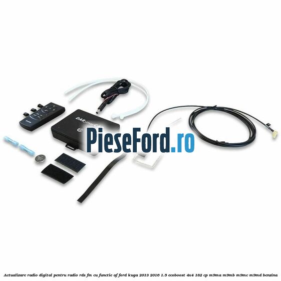 Actualizare radio digital Pentru radio RDS-FM cu functie AF Ford Kuga 2013-2016 1.5 EcoBoost 4x4 182 cp M9MA, M9MB, M9MC, M9MD benzina