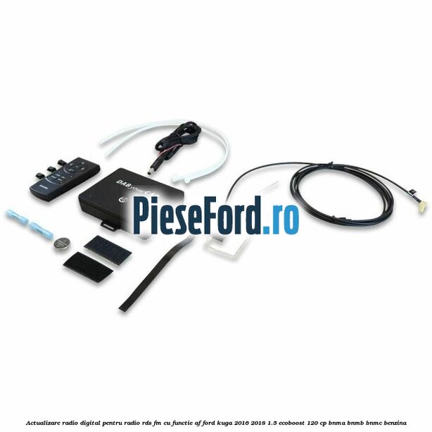Actualizare radio digital Pentru radio RDS-FM cu functie AF Ford Kuga 2016-2018 1.5 EcoBoost 120 cp BNMA, BNMB, BNMC benzina