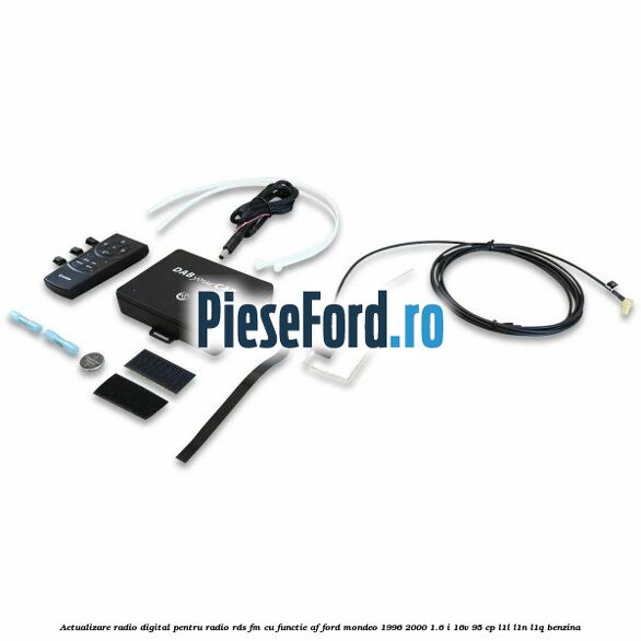 Actualizare radio digital Pentru radio RDS-FM cu functie AF Ford Mondeo 1996-2000 1.6 i 16V 95 cp L1L, L1N, L1Q benzina