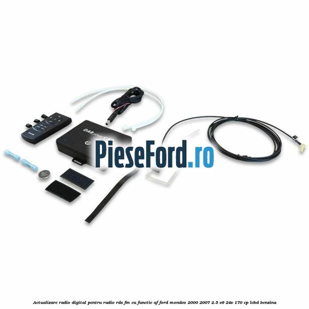 Actualizare radio digital Pentru radio RDS-FM cu functie AF Ford Mondeo 2000-2007 2.5 V6 24V 170 cp Actualizare radio digital Pentru radio RDS-FM cu functie AF Ford Mondeo 2000-2007 2.5 V6 24V 170 cp LCBD benzina