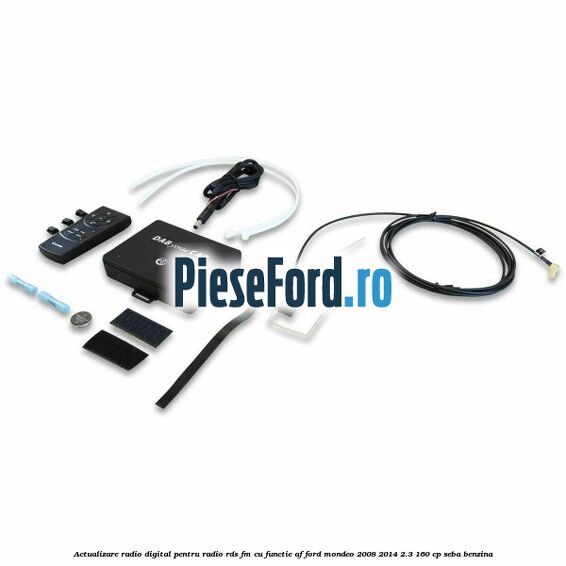 Actualizare radio digital Pentru radio RDS-FM cu functie AF Ford Mondeo 2008-2014 2.3 160 cp SEBA benzina