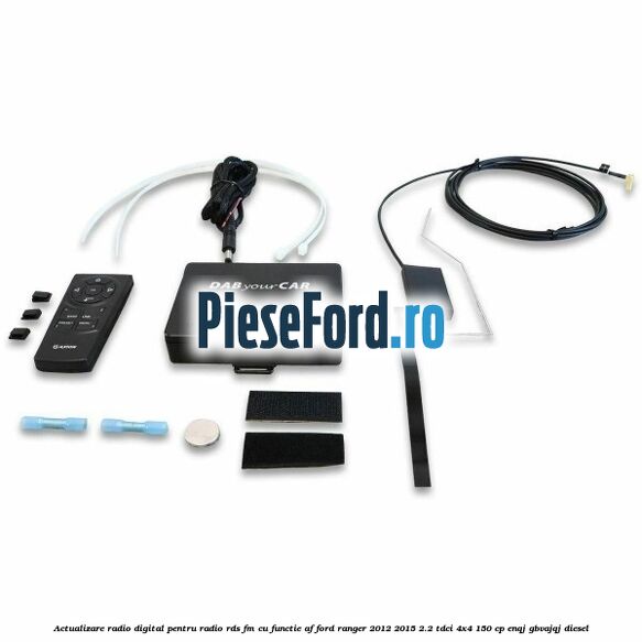 Actualizare radio digital Pentru radio RDS-FM cu functie AF Ford Ranger 2012-2015 2.2 TDCi 4x4 150 cp ENQJ, GBVAJQJ diesel