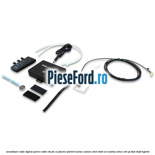 Actualizare radio digital Pentru radio RDS-FM cu functie AF Ford Tourneo Custom 2019-2023 2.0 EcoBlue mHEV 130 cp BKFC, BKFD Hybrid