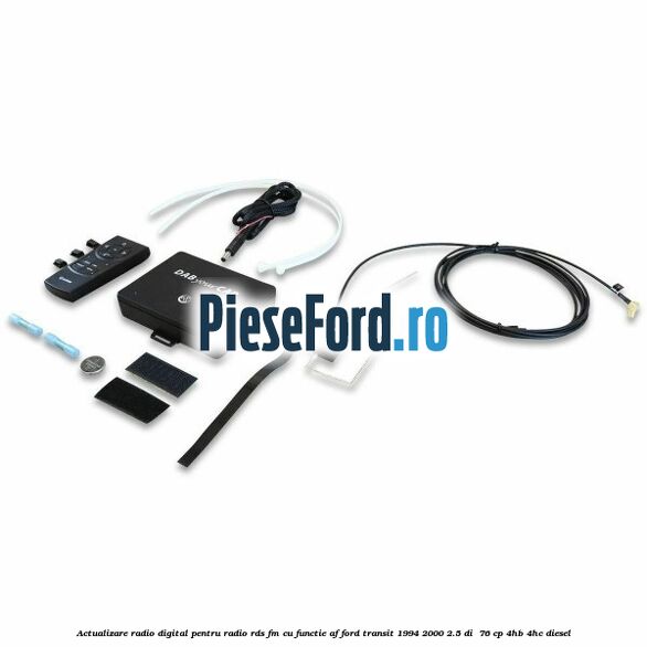 Actualizare radio digital Pentru radio RDS-FM cu functie AF Ford Transit 1994-2000 2.5 DI  76 cp 4HB, 4HC diesel