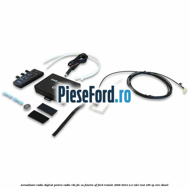 Actualizare radio digital Pentru radio RDS-FM cu functie AF Ford Transit 2006-2014 2.2 TDCi RWD 155 cp CVRC diesel