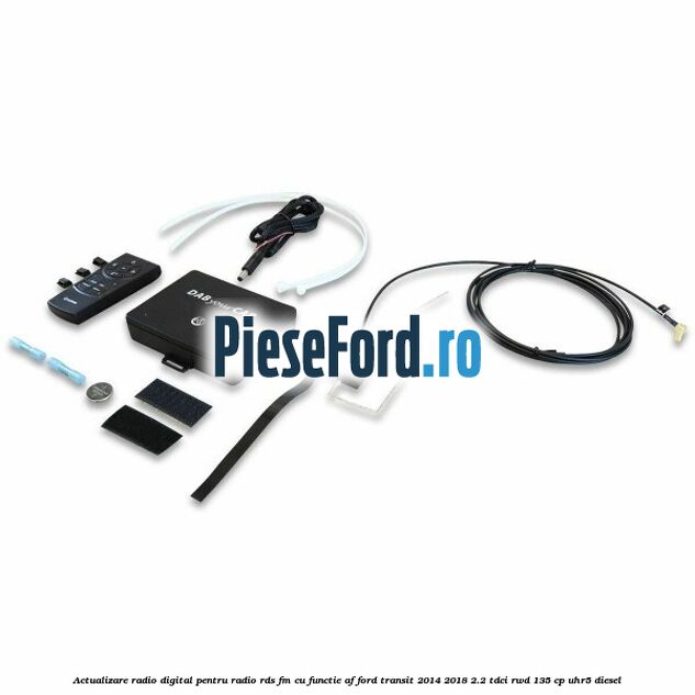 Actualizare radio digital Pentru radio RDS-FM cu functie AF Ford Transit 2014-2018 2.2 TDCi RWD 135 cp UHR5 diesel