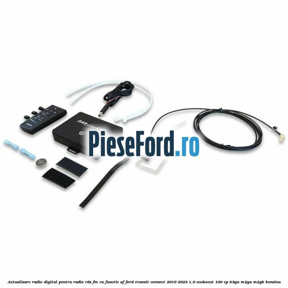 Actualizare radio digital Pentru radio RDS-FM cu functie AF Ford Transit Connect 2019-2023 1.0 EcoBoost 100 cp B3GA, M2GA, M2GB benzina