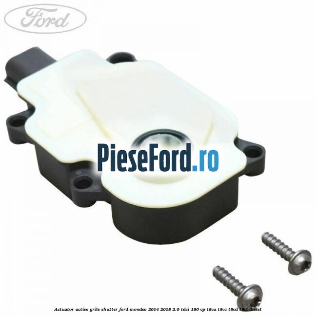 Actuator active grile shutter Ford Mondeo 2014-2018 2.0 TDCi 180 cp T8CA, T8CC, T8CD, T8CL diesel