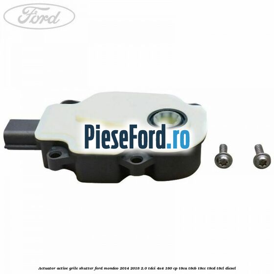 Actuator active grile shutter Ford Mondeo 2014-2018 2.0 TDCi 4x4 180 cp T8CA, T8CB, T8CC, T8CD, T8CL diesel