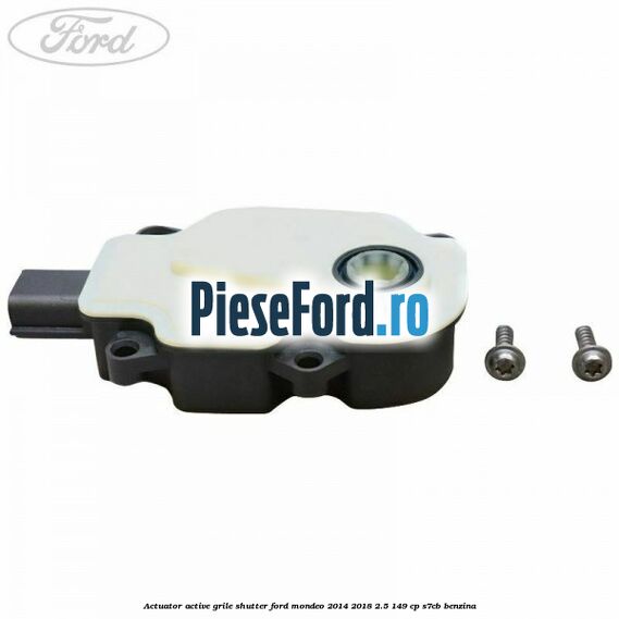 Actuator active grile shutter Ford Mondeo 2014-2018 2.5 149 cp Actuator active grile shutter Ford Mondeo 2014-2018 2.5 149 cp S7CB benzina
