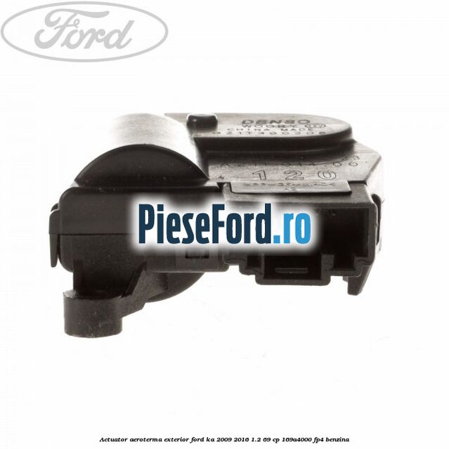 Actuator aeroterma exterior Ford Ka 2009-2016 1.2 69 cp 169A4000, FP4 benzina