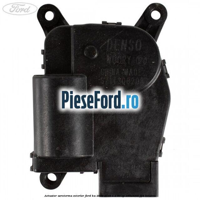 Actuator aeroterma exterior Ford Ka 2009-2016 1.2 69 cp 169A4000, FP4 benzina