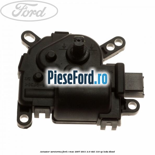 Actuator aeroterma Ford C-Max 2007-2011 2.0 TDCi 110 cp IXDA diesel