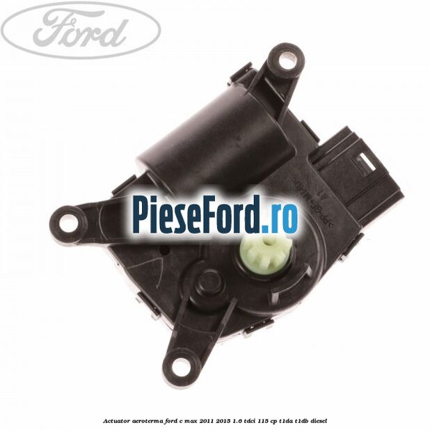 Actuator aeroterma Ford C-Max 2011-2015 1.6 TDCi 115 cp Actuator aeroterma Ford C-Max 2011-2015 1.6 TDCi 115 cp T1DA, T1DB diesel
