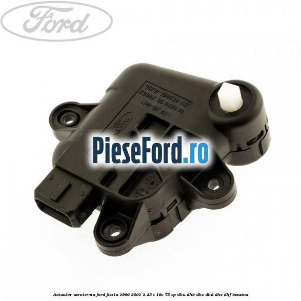Actuator aeroterma Ford Fiesta 1996-2001 1.25 i 16V 75 cp DHA, DHB, DHC, DHD, DHE, DHF benzina