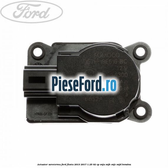 Actuator aeroterma Ford Fiesta 2013-2017 1.25 82 cp SNJA, SNJB, SNJC, SNJD benzina