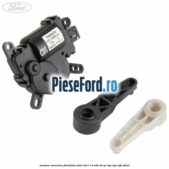Actuator aeroterma Ford Fiesta 2013-2017 1.6 TDCi 95 cp T3JA, TZJA, TZJB diesel