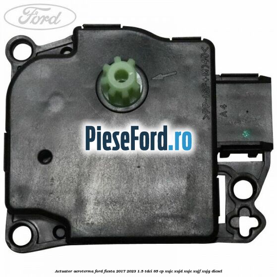 Actuator aeroterma Ford Fiesta 2017-2023 1.5 TDCi 85 cp XUJC, XUJD, XUJE, XUJF, XUJG diesel