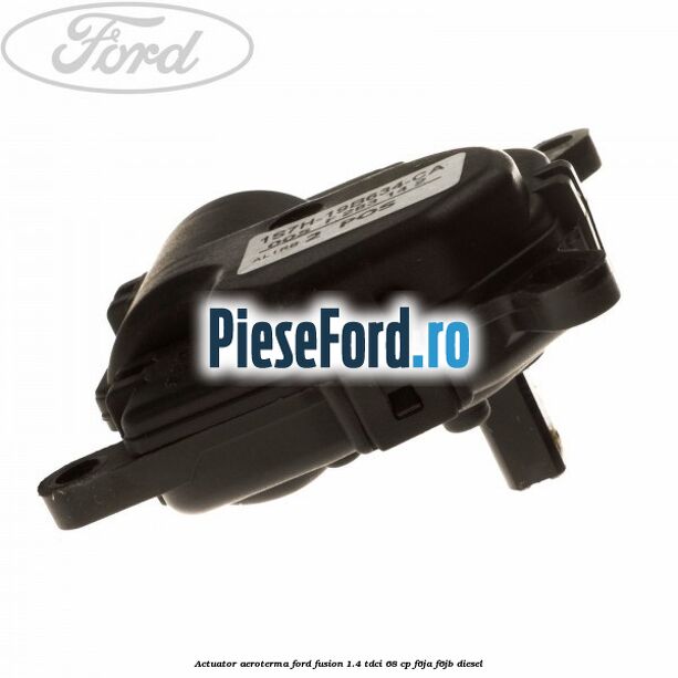 Actuator aeroterma Ford Fusion 1.4 TDCi 68 cp F6JA, F6JB diesel