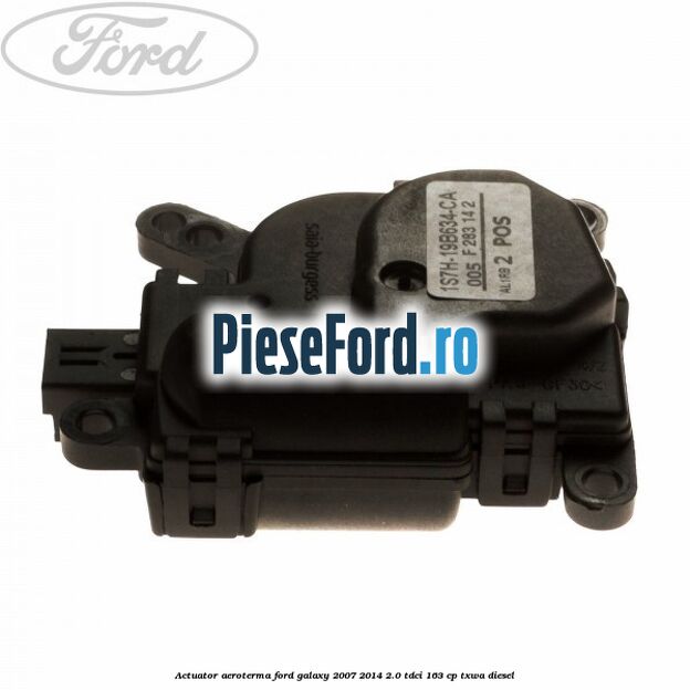 Actuator aeroterma Ford Galaxy 2007-2014 2.0 TDCi 163 cp Actuator aeroterma Ford Galaxy 2007-2014 2.0 TDCi 163 cp TXWA diesel