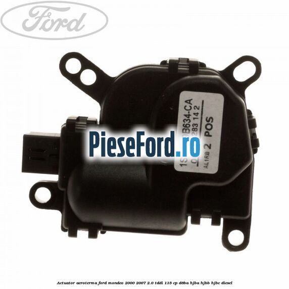 Actuator aeroterma Ford Mondeo 2000-2007 2.0 TDDI 115 cp D6BA, HJBA, HJBB, HJBC diesel