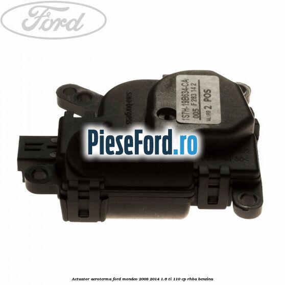 Actuator aeroterma Ford Mondeo 2008-2014 1.6 Ti 110 cp RHBA benzina