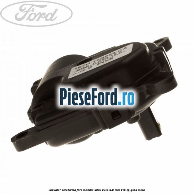 Actuator aeroterma Ford Mondeo 2008-2014 2.2 TDCi 175 cp Q4BA diesel