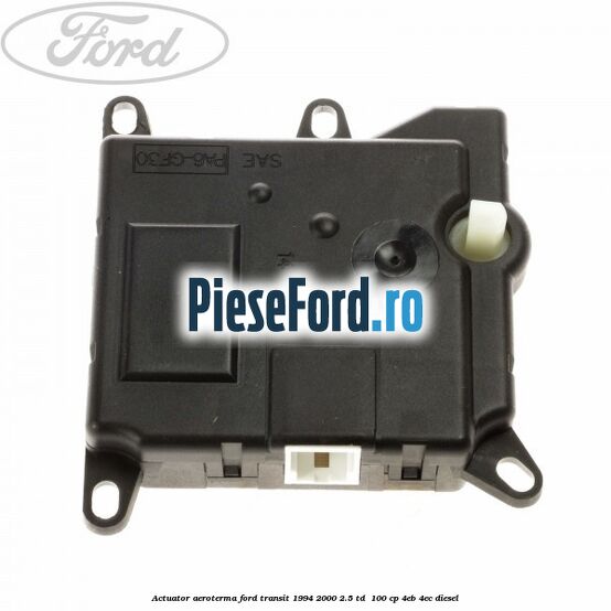 Actuator aeroterma Ford Transit 1994-2000 2.5 TD  100 cp 4EB, 4EC diesel