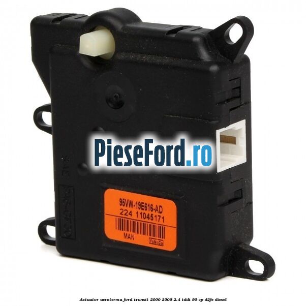 Actuator aeroterma Ford Transit 2000-2006 2.4 TDdi 90 cp Actuator aeroterma Ford Transit 2000-2006 2.4 TDdi 90 cp D2FE diesel