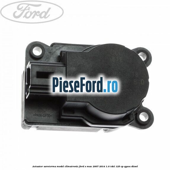 Actuator aeroterma model climatronic Ford S-Max 2007-2014 1.8 TDCi 125 cp QYWA diesel