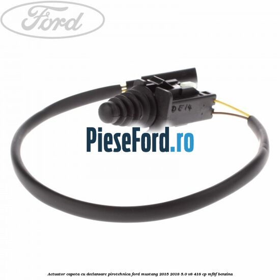 Actuator capota cu declansare pirotehnica Ford Mustang 2015-2018 5.0 V8 418 cp MF8F benzina