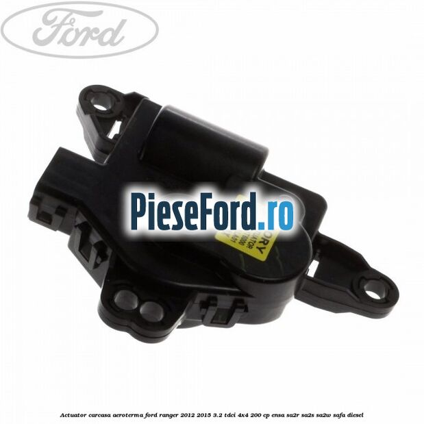 Actuator carcasa aeroterma Ford Ranger 2012-2015 3.2 TDCi 4x4 200 cp ENSA, SA2R, SA2S, SA2W, SAFA diesel
