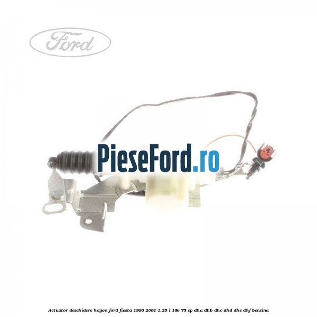 Actuator deschidere hayon Ford Fiesta 1996-2001 1.25 i 16V 75 cp DHA, DHB, DHC, DHD, DHE, DHF benzina