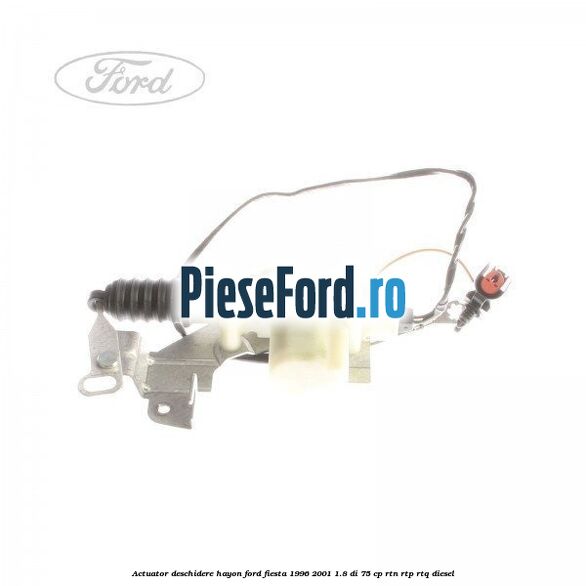 Actuator deschidere hayon Ford Fiesta 1996-2001 1.8 DI 75 cp RTN, RTP, RTQ diesel