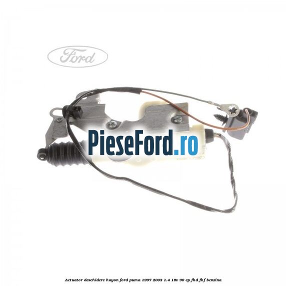 Actuator deschidere hayon Ford Puma 1997-2003 1.4 16V 90 cp FHD, FHF benzina