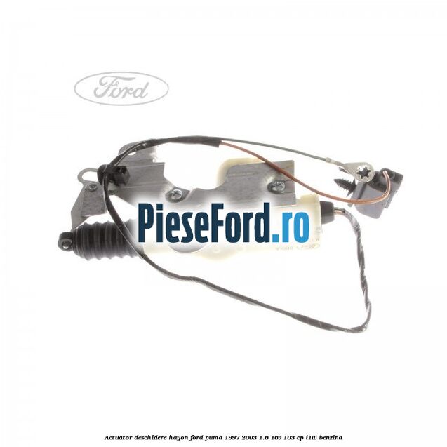Actuator deschidere hayon Ford Puma 1997-2003 1.6 16V 103 cp L1W benzina