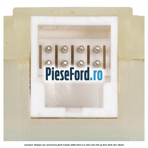 Actuator dirijare aer aeroterma Ford Transit 2006-2014 2.2 TDCi RWD 100 cp DRRA, DRRB, DRRC diesel