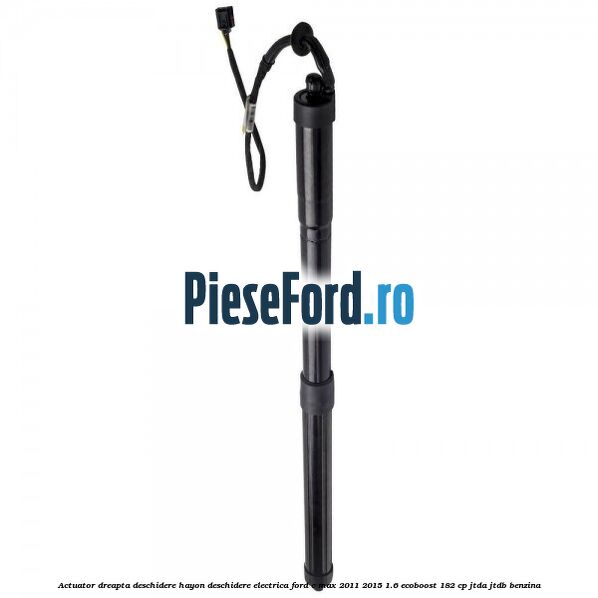 Actuator dreapta deschidere hayon, deschidere electrica Ford C-Max 2011-2015 1.6 EcoBoost 182 cp JTDA, JTDB benzina