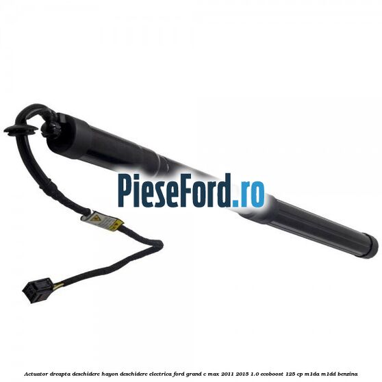 Actuator dreapta deschidere hayon deschidere electrica Ford Grand C-Max 2011-2015 1.0 EcoBoost 125 cp M1DA, M1DD benzina