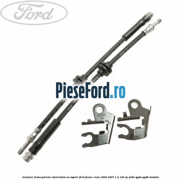 Actuator frana parcare electronica cu suport Ford Focus C-Max 2003-2007 1.8 125 cp Actuator frana parcare electronica cu suport Ford Focus C-Max 2003-2007 1.8 125 cp Q7DA, QQDA, QQDB benzina