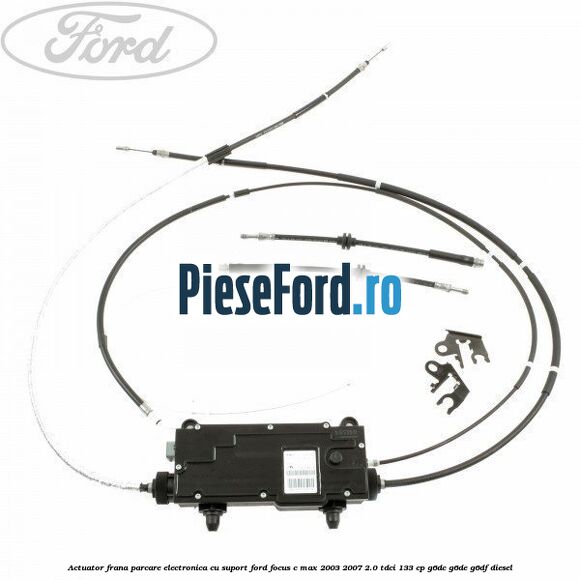 Actuator frana parcare electronica cu suport Ford Focus C-Max 2003-2007 2.0 TDCi 133 cp G6DC, G6DE, G6DF diesel