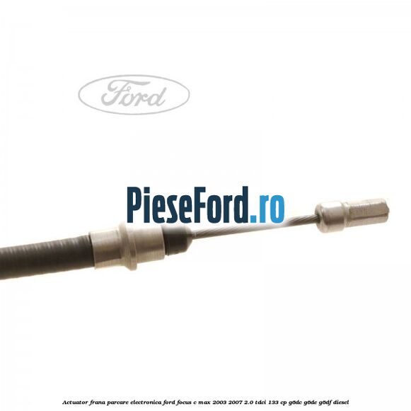 Actuator frana parcare electronica Ford Focus C-Max 2003-2007 2.0 TDCi 133 cp G6DC, G6DE, G6DF diesel