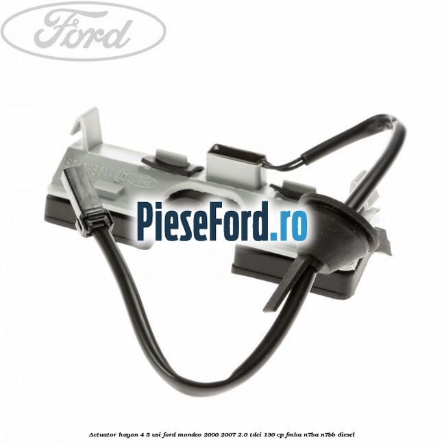 Actuator hayon 4/5 usi Ford Mondeo 2000-2007 2.0 TDCi 130 cp FMBA, N7BA, N7BB diesel